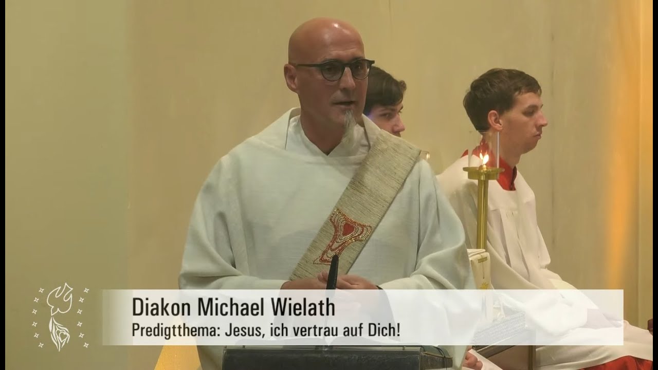 Jesus, ich vertraue auf Dich! Predigt von Diakon Michael Wielath am 263. Gebetsabend, 13.11.25