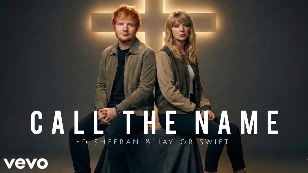 Ed sheeran & Taylor swift-Call the Name (Jehovah) ⭐