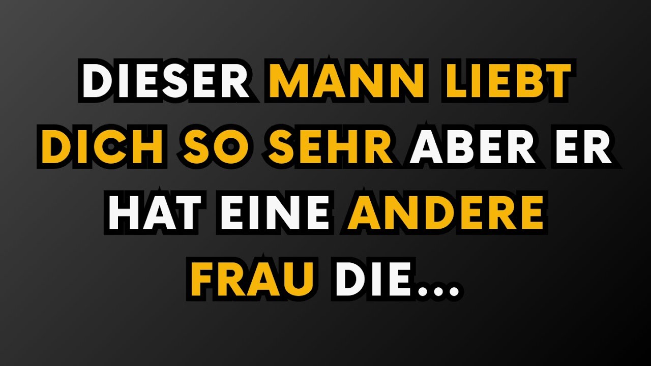 Dieser Mann liebt dich so sehr, aber er hat eine andere Frau, die… || Psychologie-Fakten
