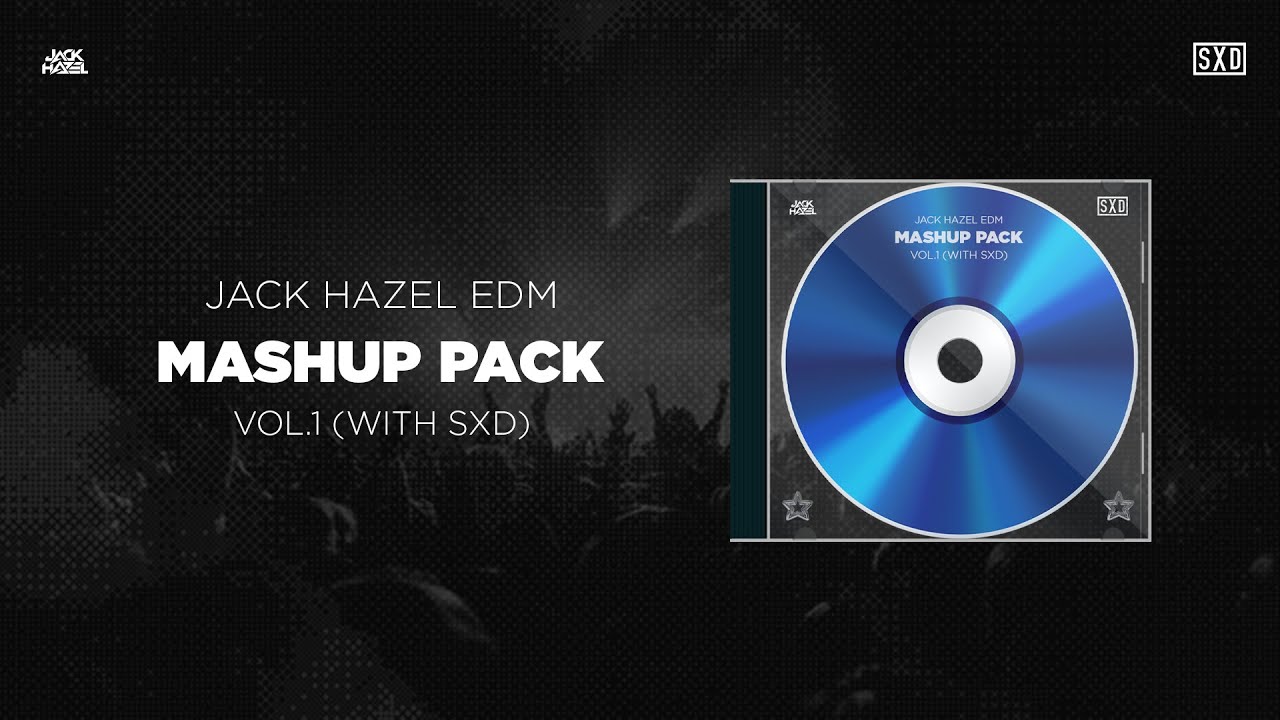 Jack Hazel Presents : EDM Mashup Pack Vol.1 (With SXD)
