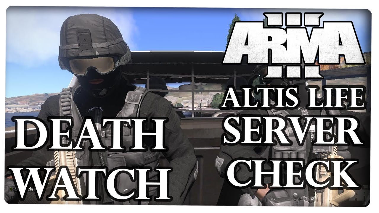 Arma 3 - Altis Life Deutsche Server Check #07 [GER/HD] DeathWatch