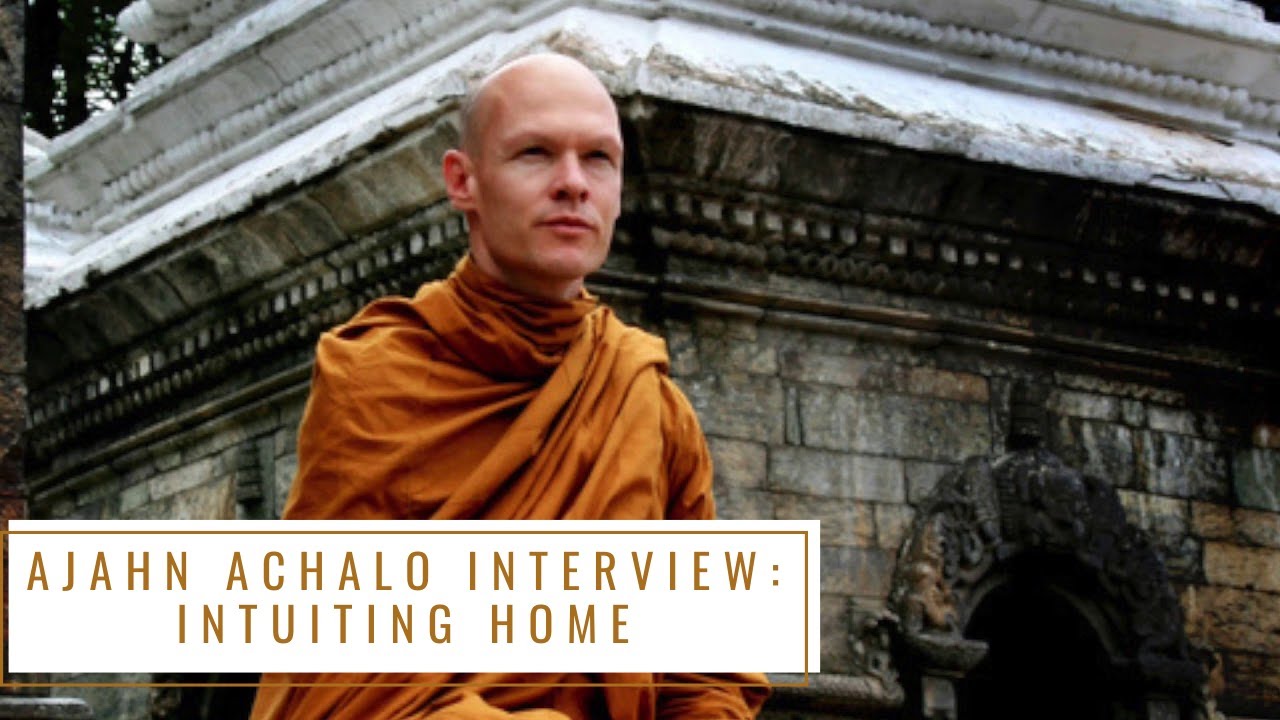 Ajahn Achalo - Intuiting Home (Q&A Part 1)