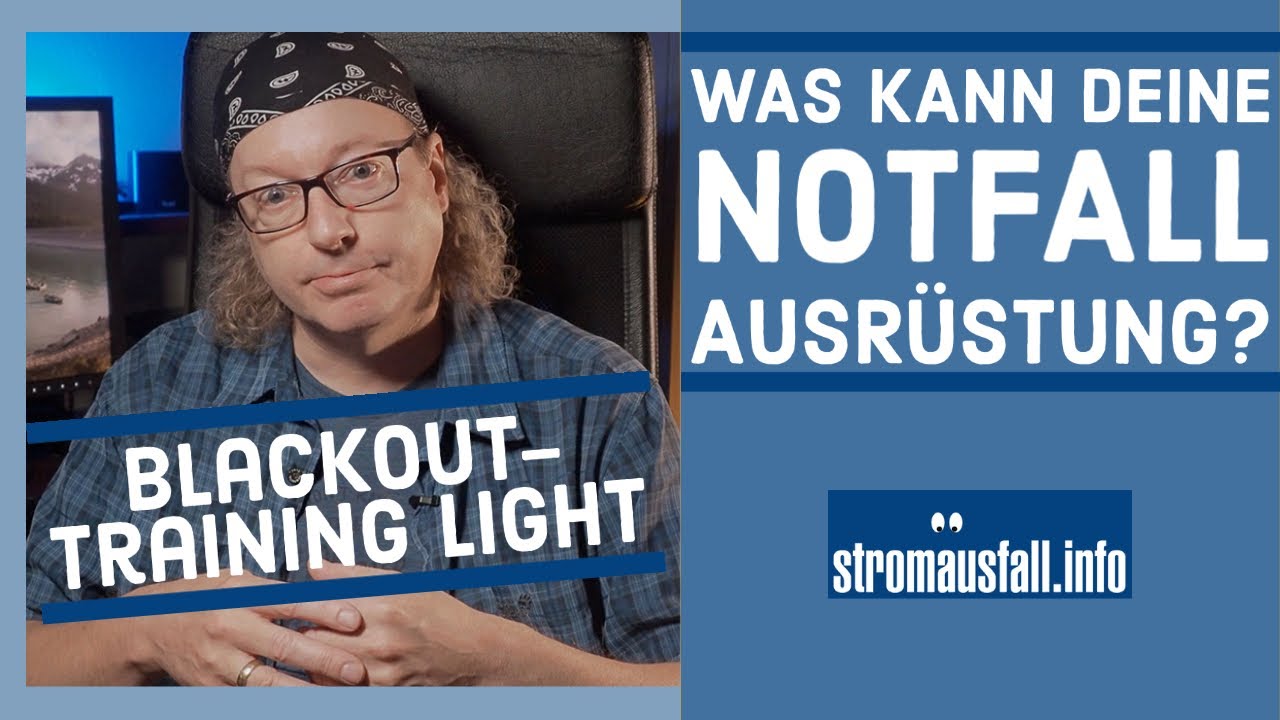 Blackout Training light | Was kann deine Notausrüstung? Stromausfall-Vorsorge in der Praxis