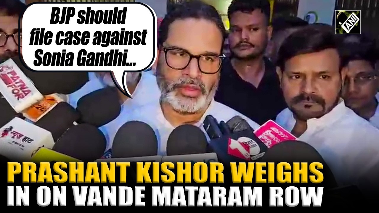 &lsquo;File case against Sonia Gandhi&hellip;&rsquo;: Prashant Kishor reacts to Vande Mataram Row | BJP | Congress