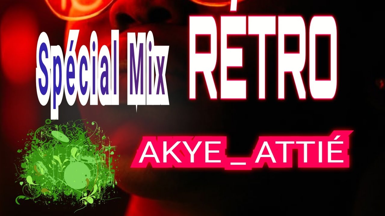 Spécial Mix rétro attié-akye année 50