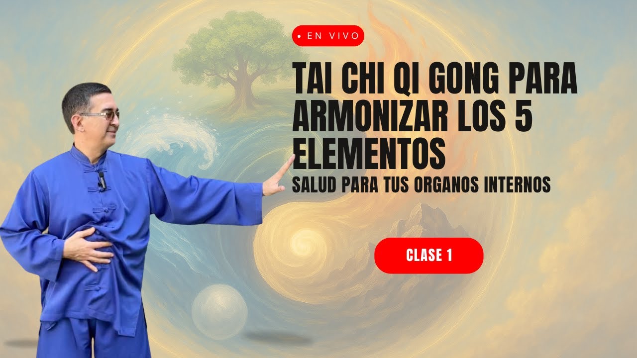 Tai Chi Qi Gong para armonizar los 5 elementos: Salud para tus órganos internos