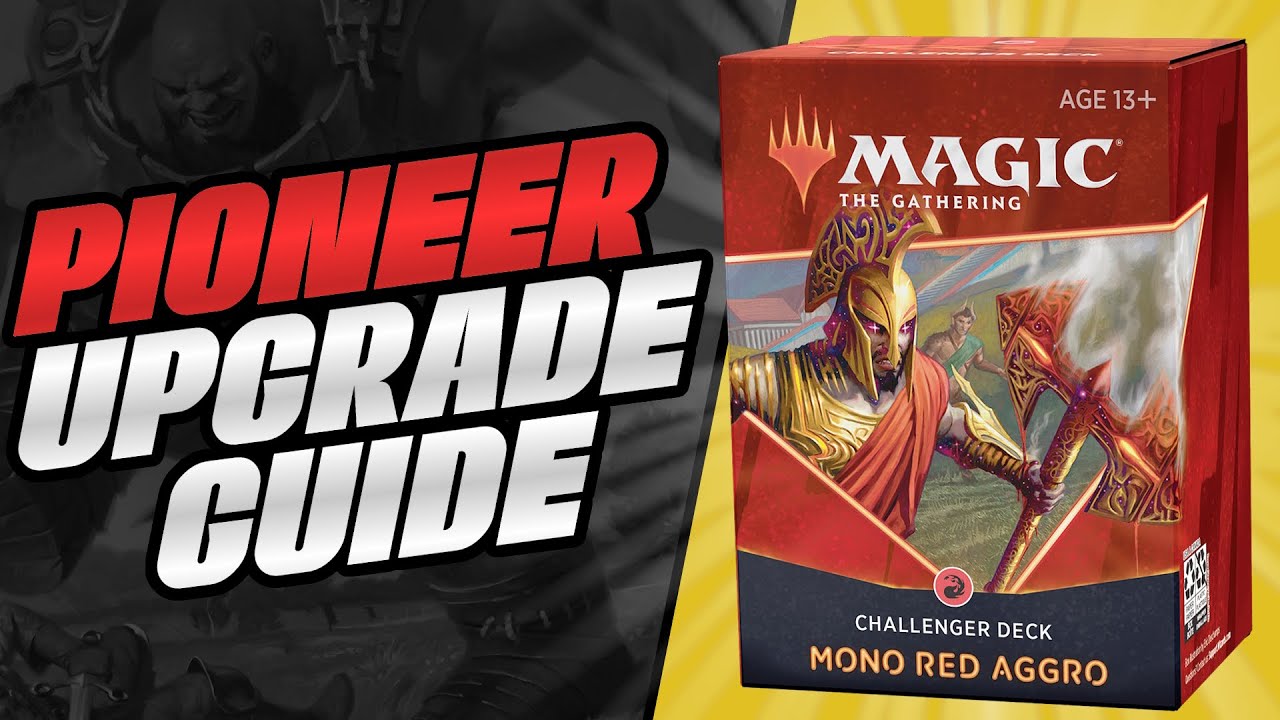 How to Upgrade the Mono Red Aggro Challenger Deck for PIONEER!