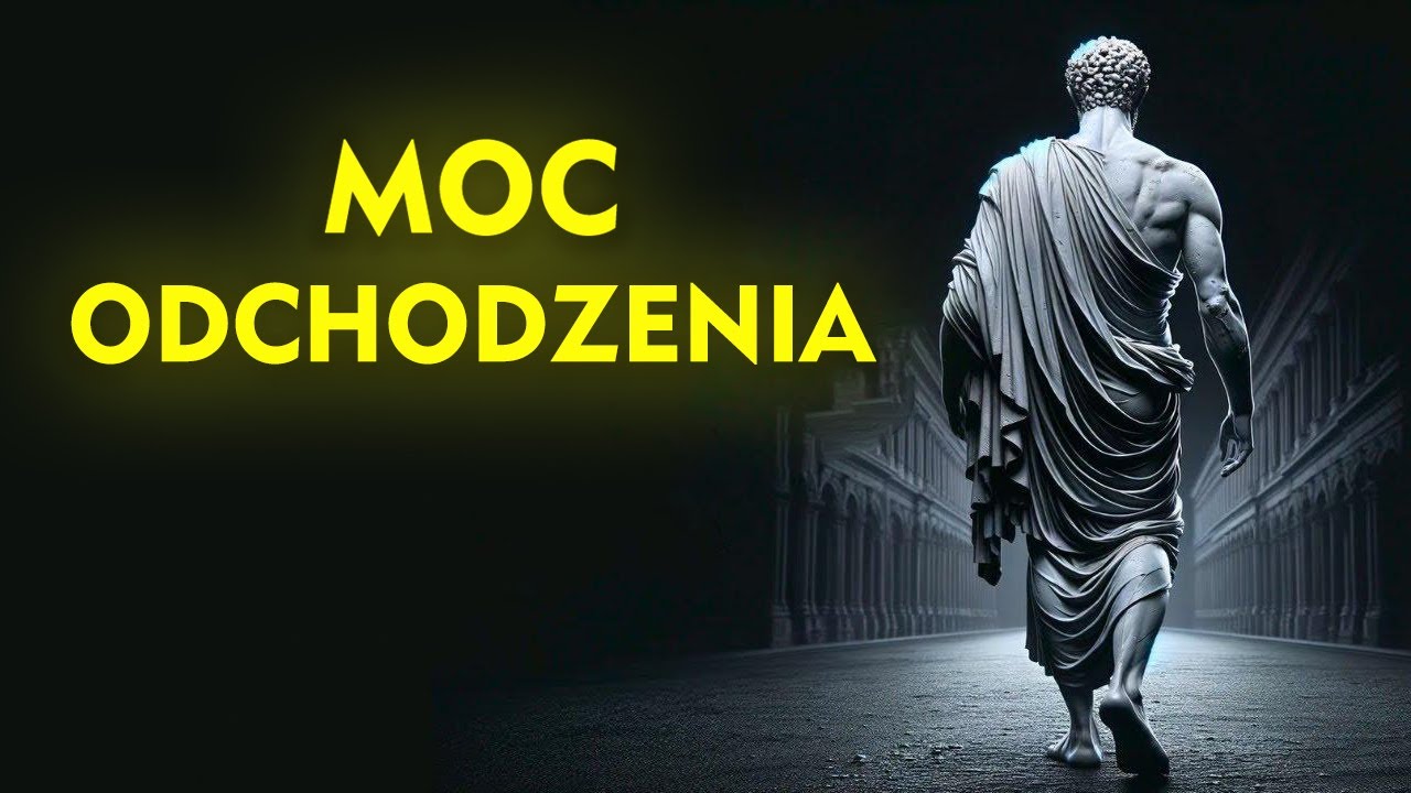 JAK ODEJŚCIE MOŻE BYĆ TWOJĄ NAJWIĘKSZĄ MOCĄ | STOICYZM