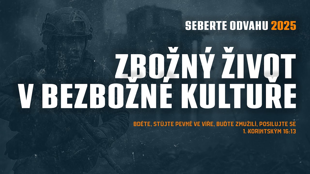 #04 Zbožn&yacute; život v bezbožn&eacute; kultuře - Radek Kolař&iacute;k | Konference Seberte Odvahu 2025