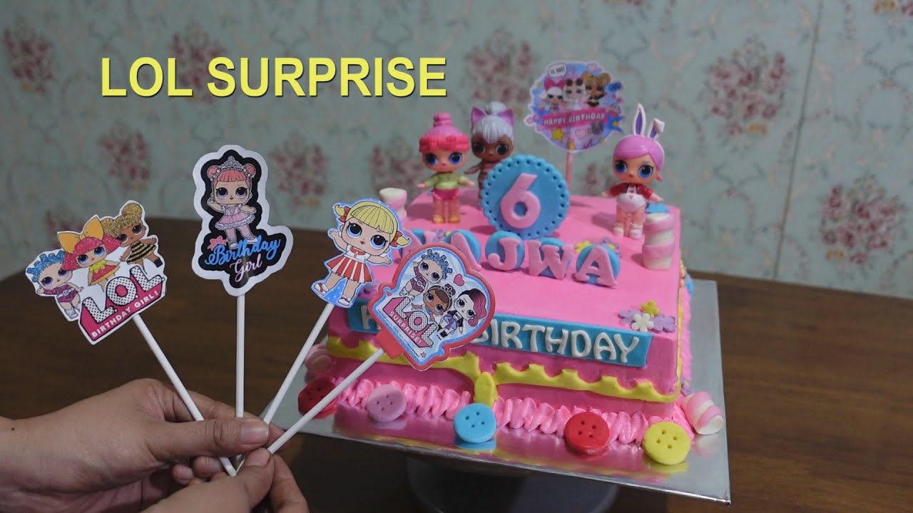 LOL SURPRISE CAKE - KUE ULANG TAHUN