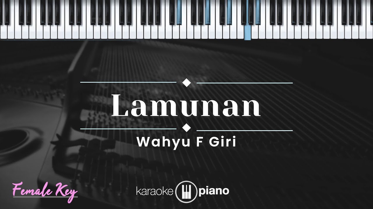 Lamunan - Wahyu F Giri (KARAOKE PIANO - FEMALE KEY)