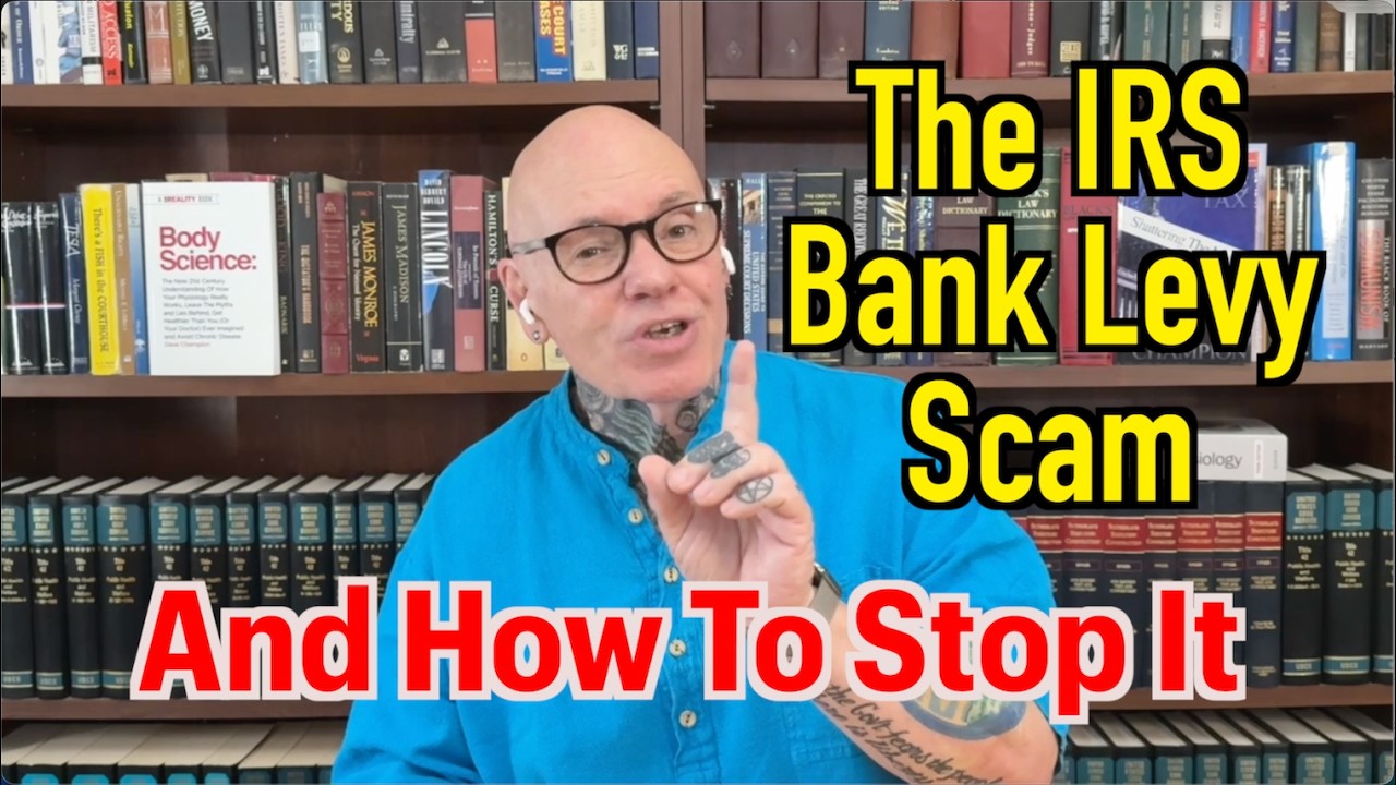 The IRS&rsquo;s Bank Levy Scam Explained (and how to stop it)!