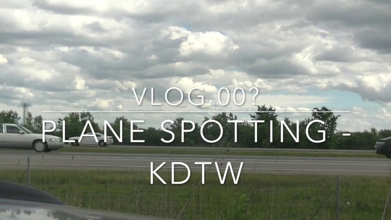 Vlog 00? - Plane Spotting At KDTW