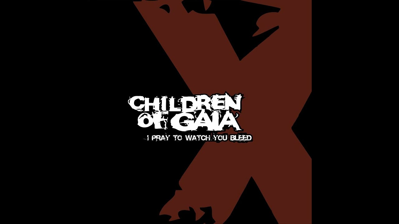 Children Of Gaia - I Pray To Watch You Bleed (Full Album)