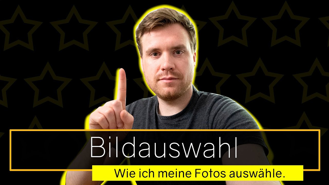 Bildauswahl - Wie wähle ich meine Bilder aus?