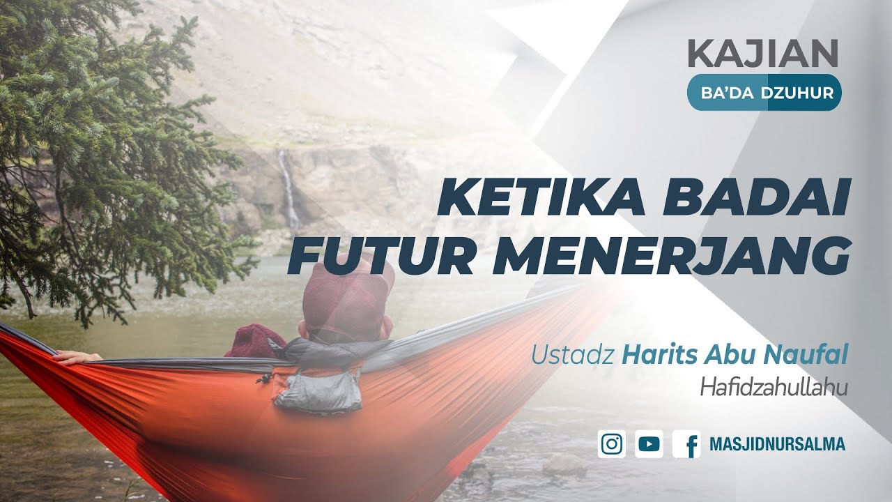 KETIKA BADAI FUTUR MENERJANG | USTADZ HARITS ABU NAUFAL