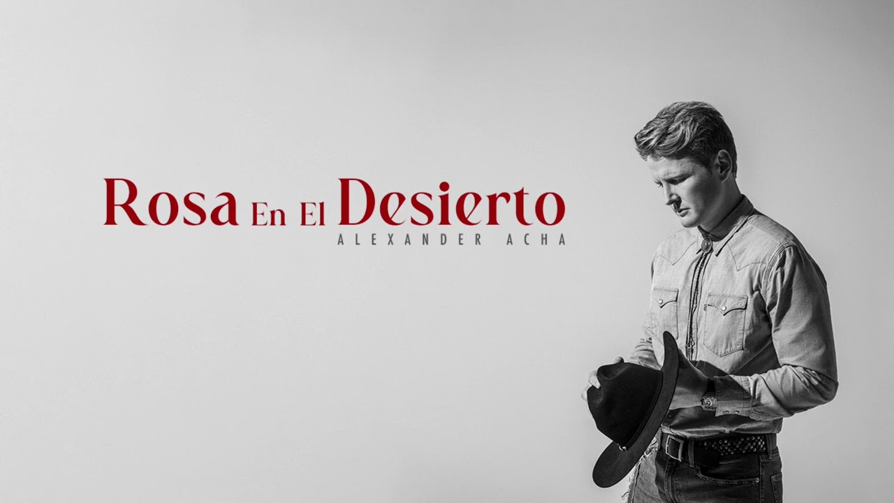 Alexander Acha - Rosa en el Desierto (audio oficial)
