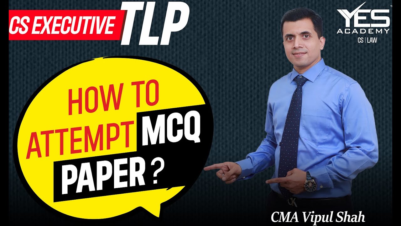 CS Executive | How To Attempt Tax Law Practice MCQ Paper | CMA Vipul Shah