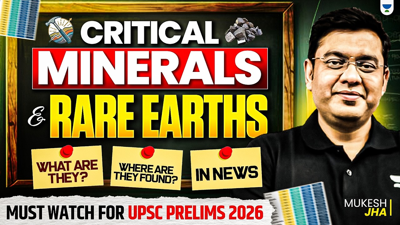 ALL Critical Minerals & Rare Earths in 45 Mins! Basic to Advanced | UPSC Prelims 2026 | Mukesh Jha