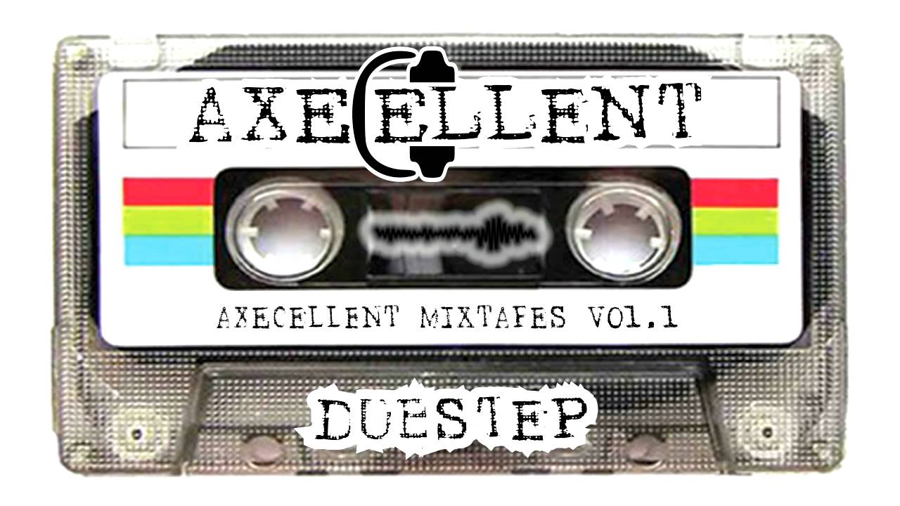 Axecellent - Mixtape Vol. 1 - Dubstep!