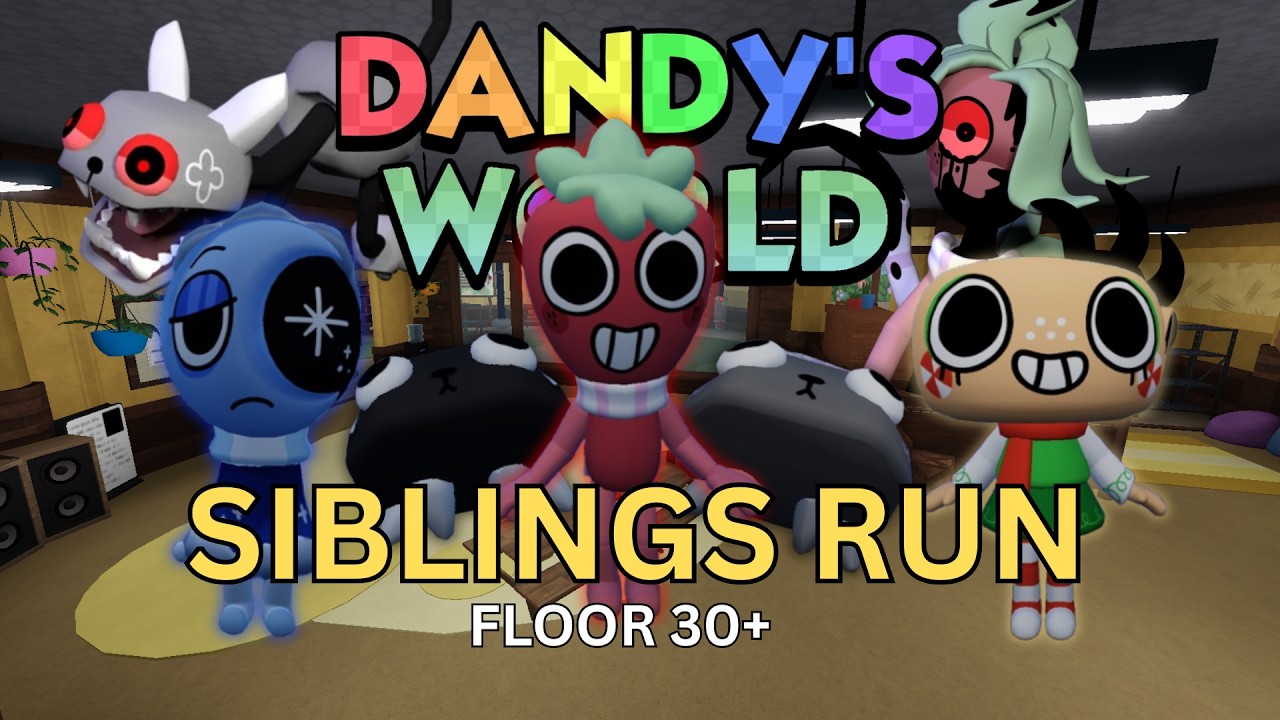 Siblings Run - Floor 30+ | DANDY'S WORLD