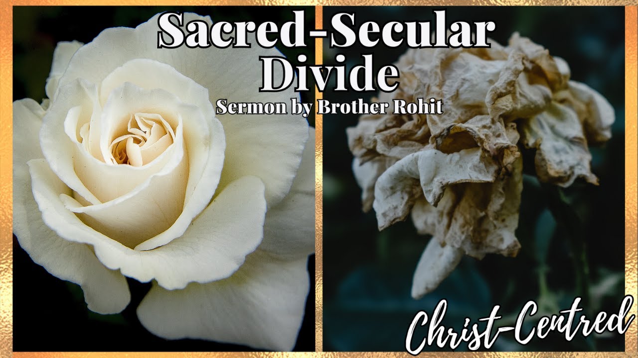 Sacred-Secular Divide | Sermon by Brother Rohit Kurien | Ireland December 2023