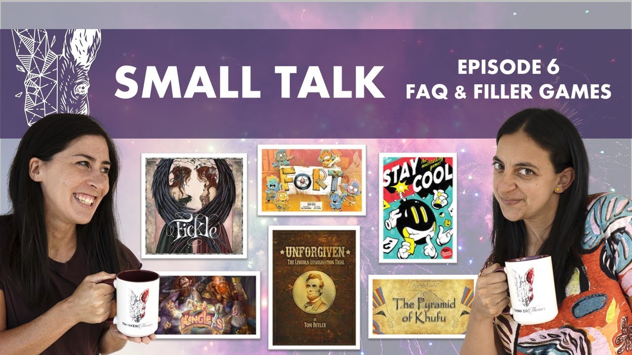 Small Talk Ep6 - FAQ & Filler Board Games: Fort, Stay Cool, Unforgiven, Fickle, Kingless & more