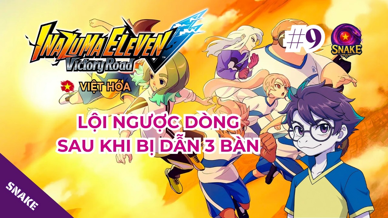Inazuma Eleven Victory Road VIỆT HÓA #9 | Lội ngược dòng sau khi bị dẫn 3 bàn !!!