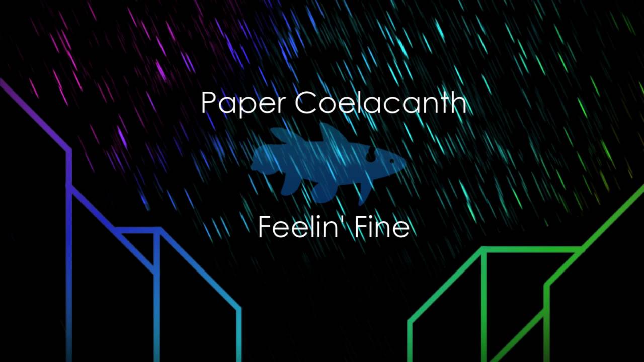 Paper Coelacanth - Feelin' Fine
