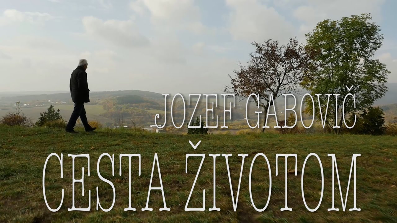 Jozef Gabovič s rodinou - CESTA ŽIVOTOM (VIDEOKLIP)