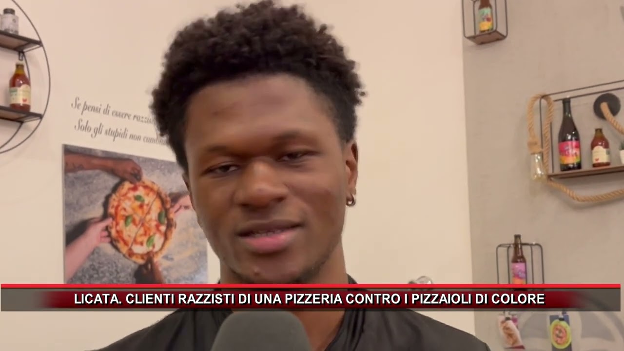 LICATA  CLIENTI RAZZISTI DI UNA PIZZERIA CONTRO I PIZZAIOLI DI COLORE