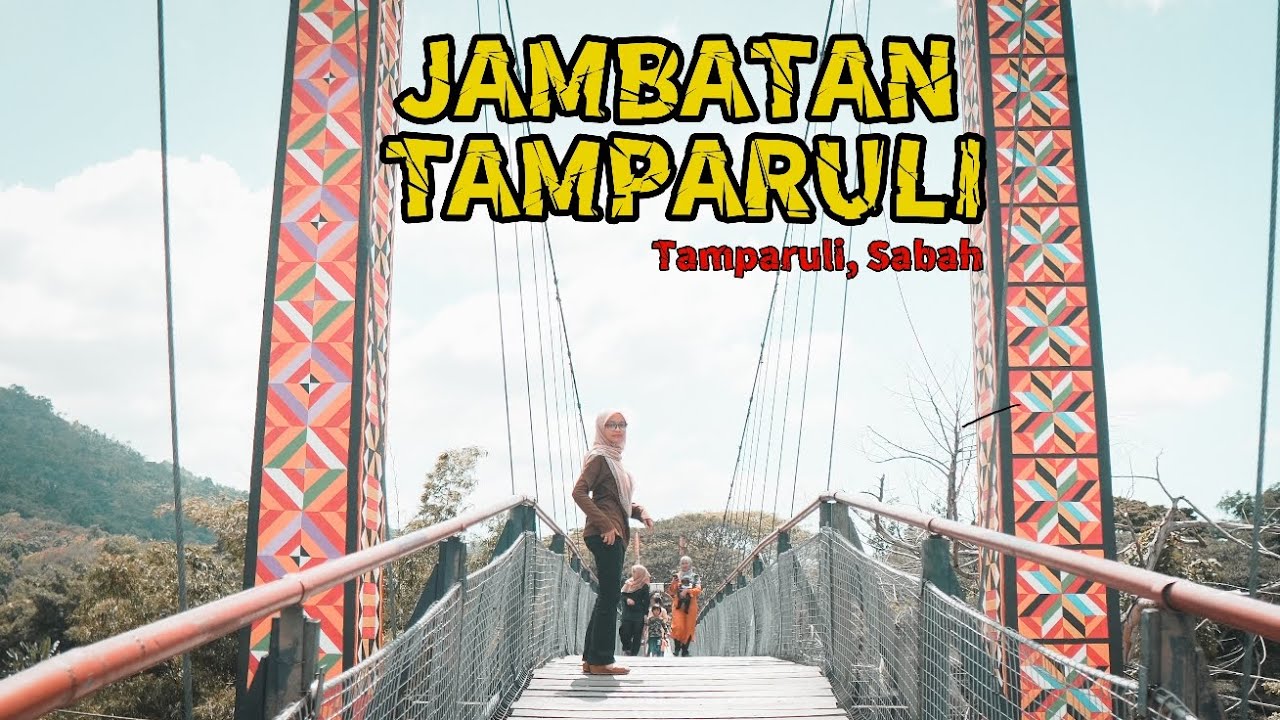 Jambatan Ikonik Sabah : JAMBATAN GANTUNG TAMPARULI, Tamparuli, Sabah