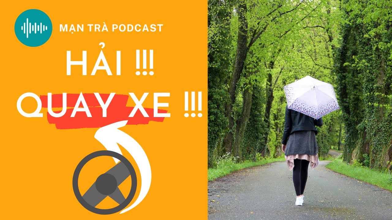 Sức mạnh của sự “quay xe” để đưa người yêu cũ quay trở lại | Mạn Trà Podcast