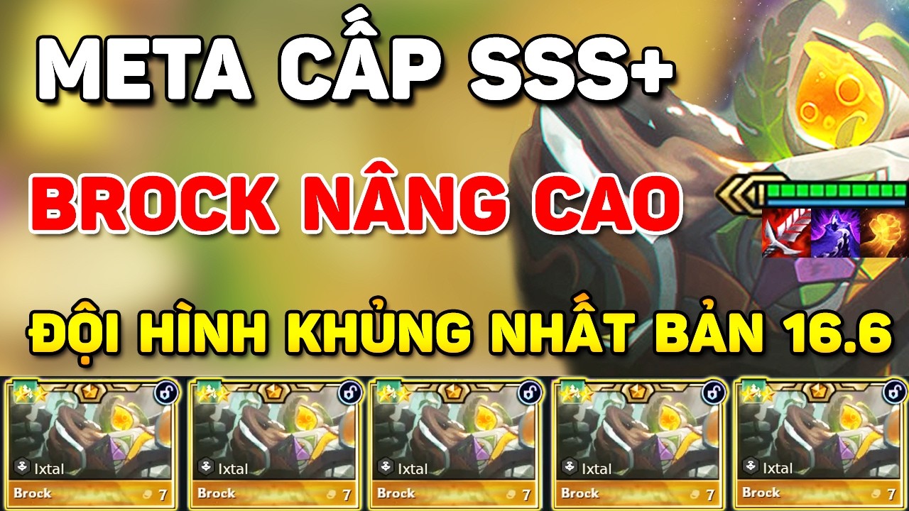 HỦY DIỆT MỌI META BẢN 16.6 VỚI ĐỘI HÌNH CẤP SSS+ KHỦNG NHẤT VỚI BROCK CARRY NÂNG CAO SIÊU KHỎE