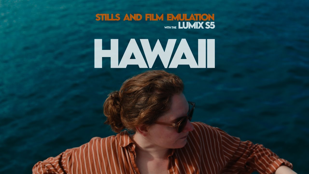 Still and Film Emulation in Hawaii with the LUMIX S5 and BRAW