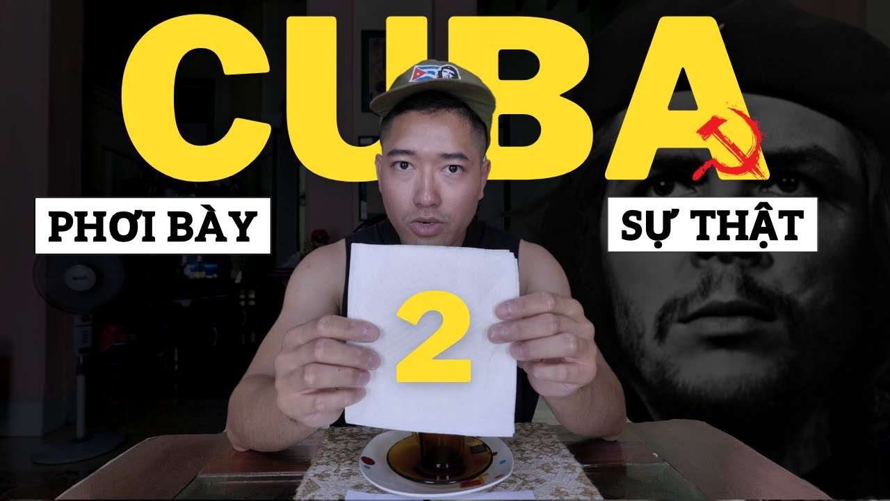 (2/2) Tâm Sự & Vạch Trần Nỗi Khổ Cuba • Ăn Uống • Di Chuyển • Mại Dâm