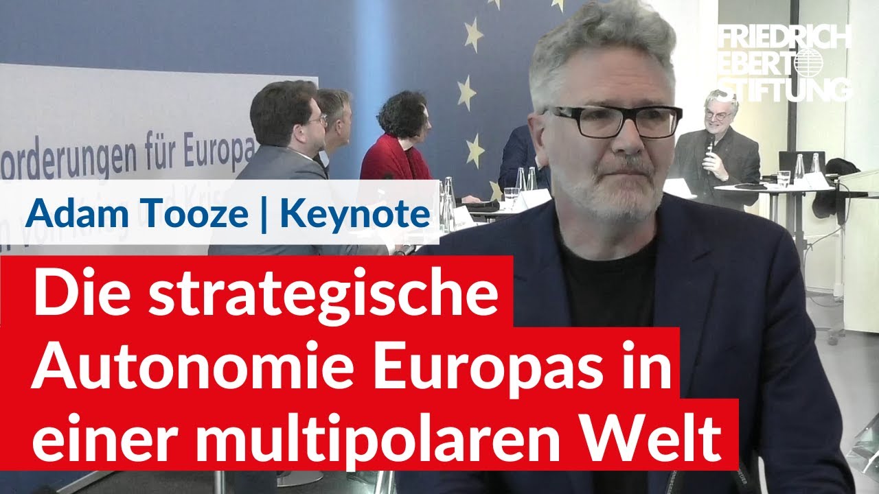 Perspektiven für eine strategische Autonomie Europas in einer multipolaren Welt | Adam Tooze