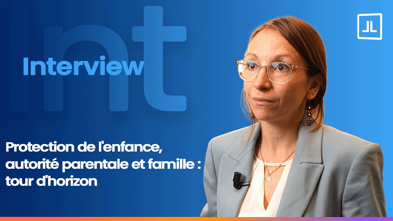Protection de l'enfance, autorité parentale et famille : tour d'horizon