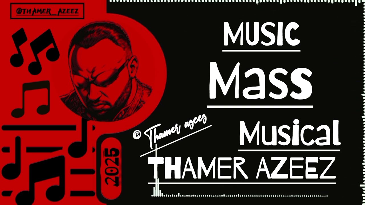 THAMER AZEEZ - MASS ( OFFICIAL MUSIC ) 2025