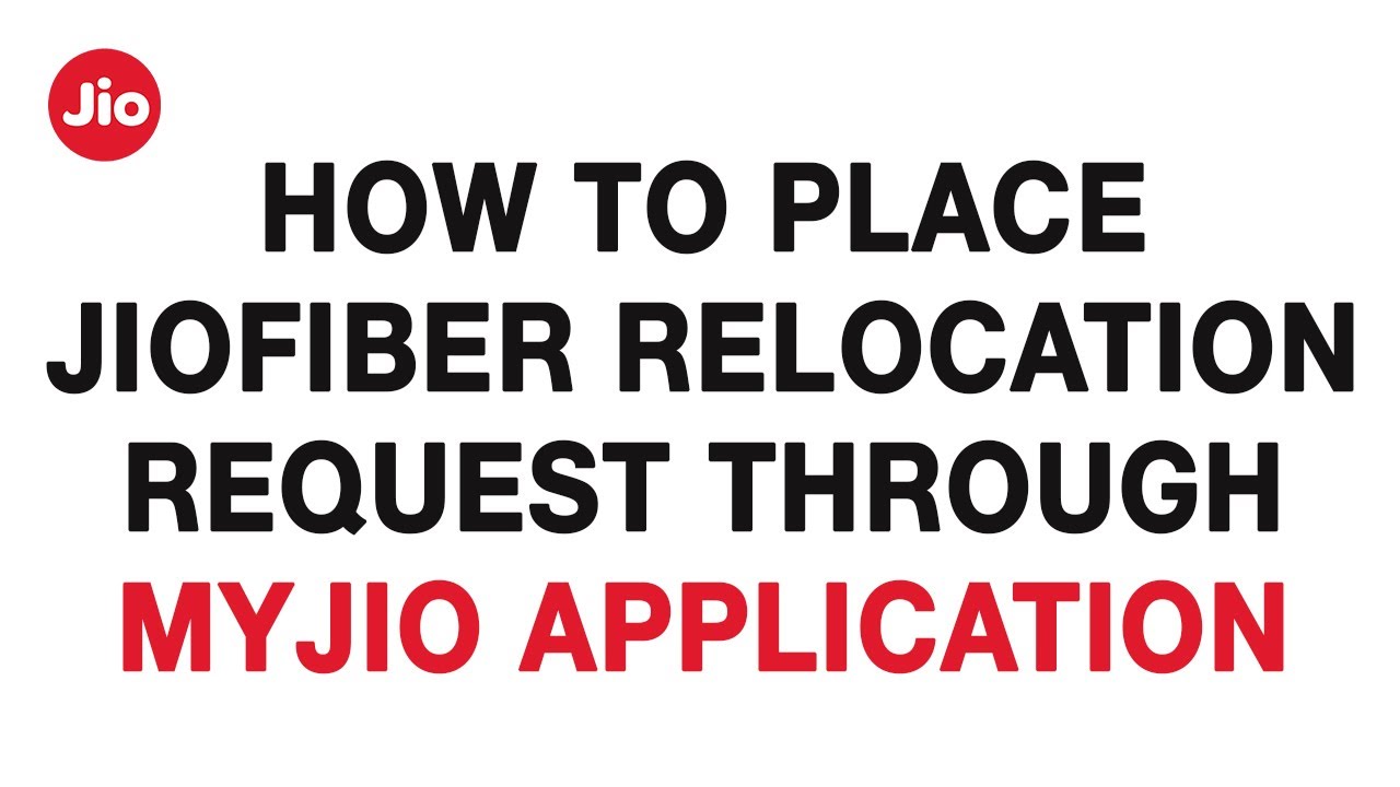 How to Place JioFiber Relocation Request Through MyJio Application