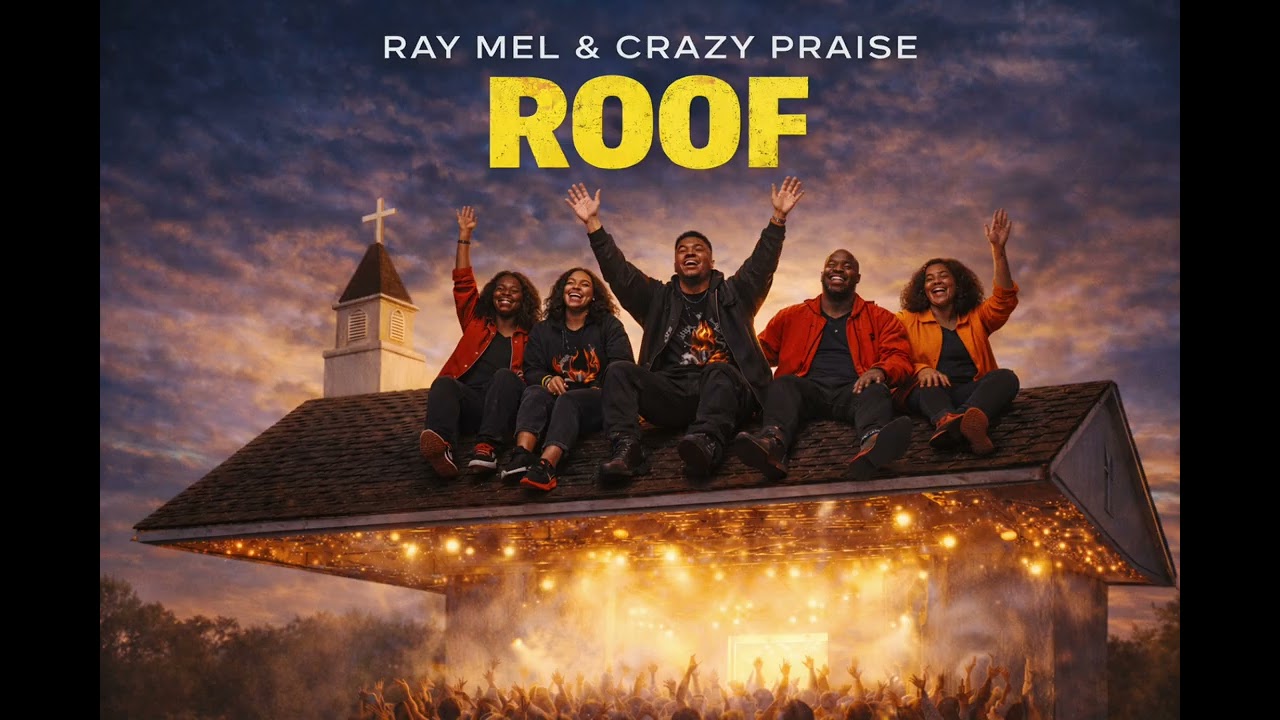 Ray Mel & Crazy Praise - ROOF [OFFICIAL AUDIO]