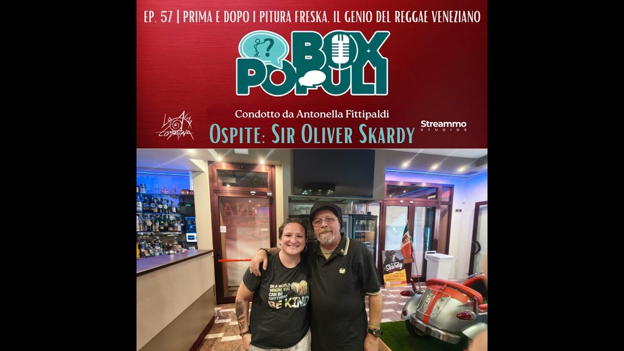 Ep. 57 | Sir Oliver Skardy, prima e dopo i Pitura Freska, il genio del Reggae veneziano