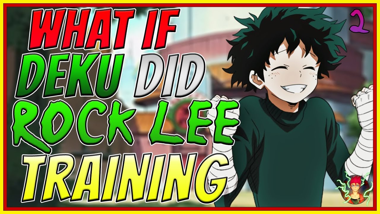What If Deku Did Rock Lee Training| Part 2|My Hero Academia X Naruto