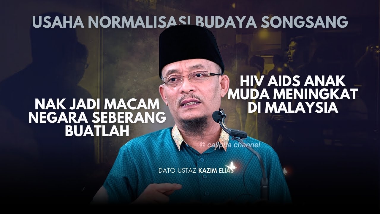 DATO USTAZ KAZIM ELIAS - ADA USAHA NAK NORMALISASI HUBUNGAN SONGSANG