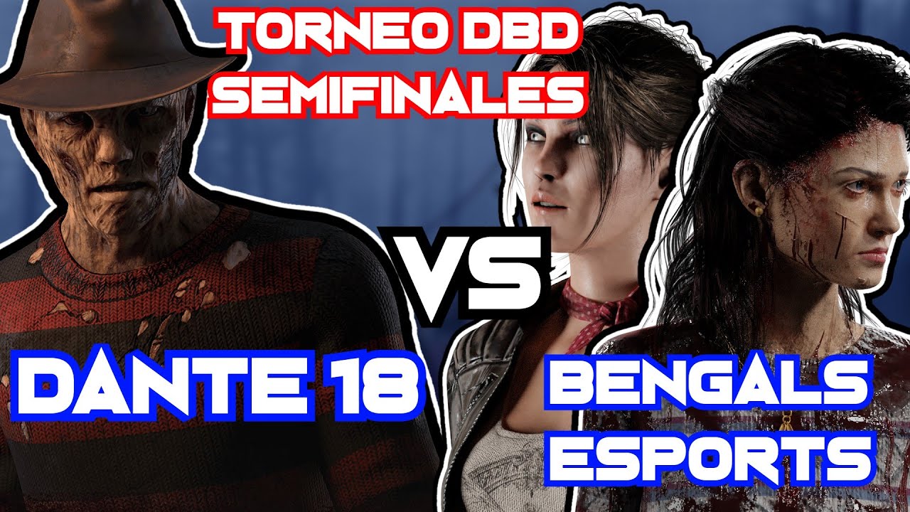 THE DANTE 18 vs Bengals Esports | DEAD BY DAYLIGHT Semifinal Torneo | Entre la Niebla 3ra Ed.