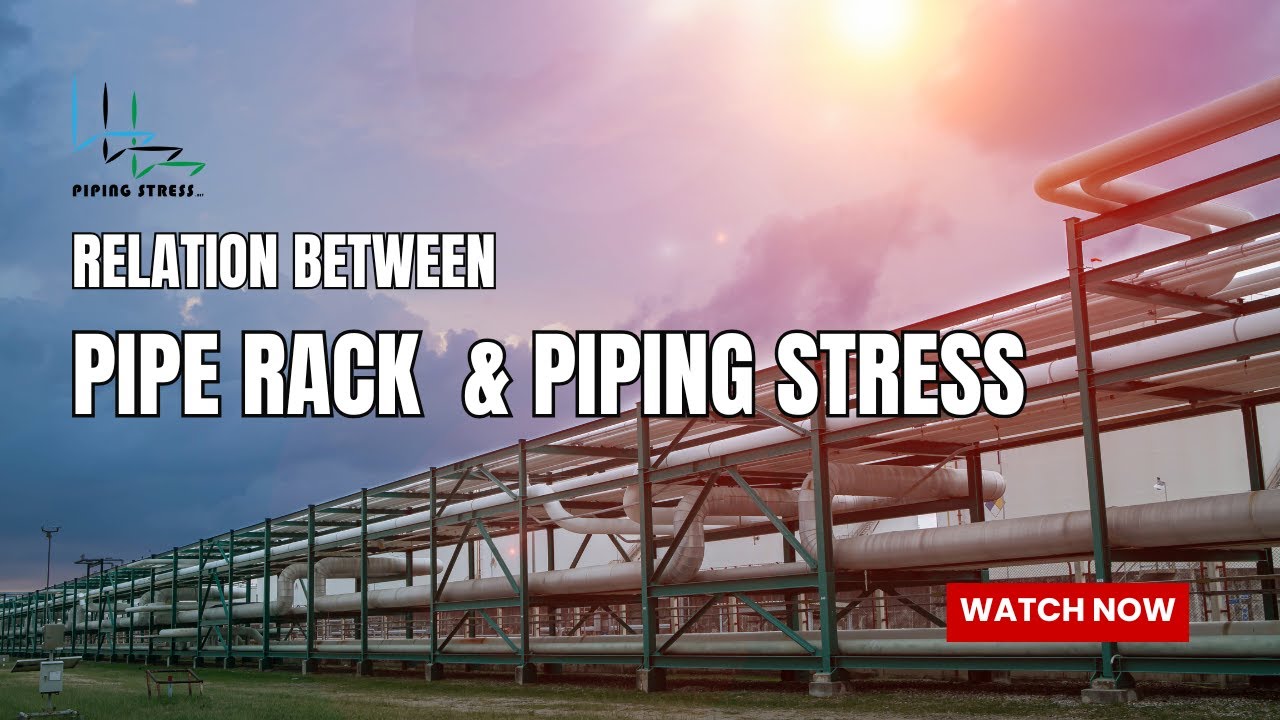 Relation between pipe rack design and piping stress engineering!