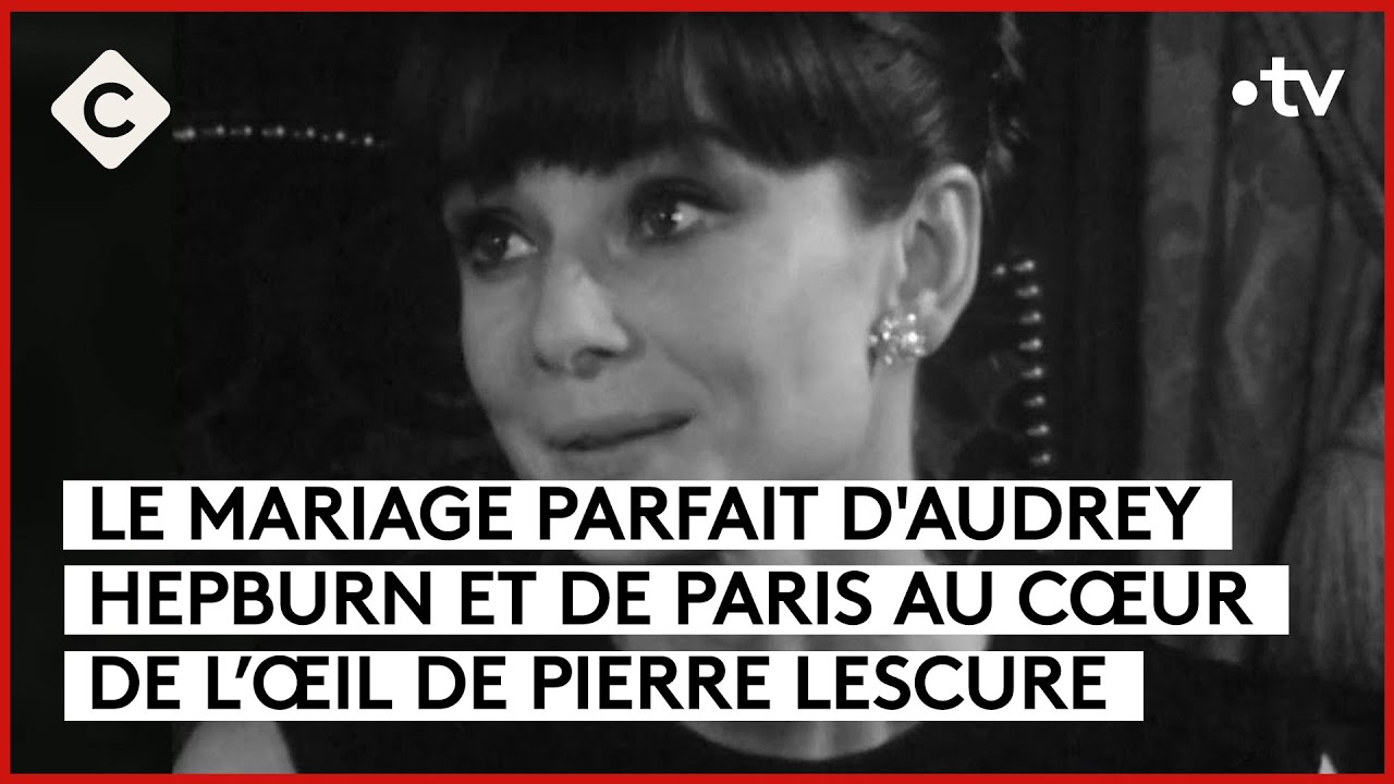 Audrey Hepburn, Mademoiselle de Paris - L’Oeil de Pierre - C à Vous - 22/03/2024