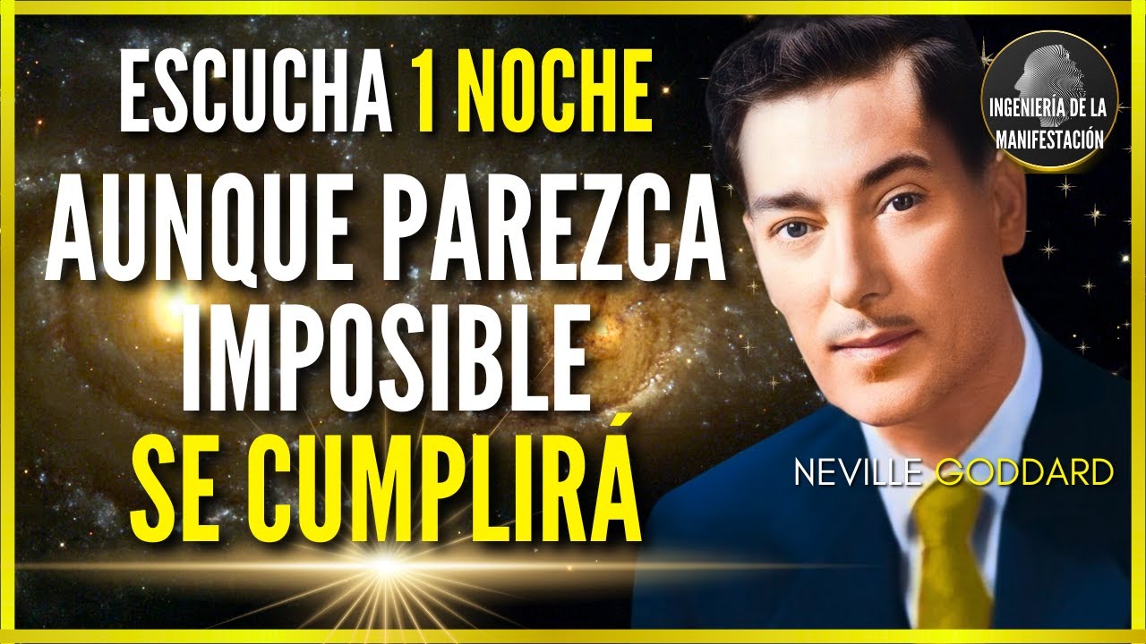 💫DU&Eacute;RMETE ASUMIENDO TU DESEO CUMPLIDO | ESCUCHA 1 NOCHE - Meditaci&oacute;n y Afirmaciones NEVILLE GODDARD