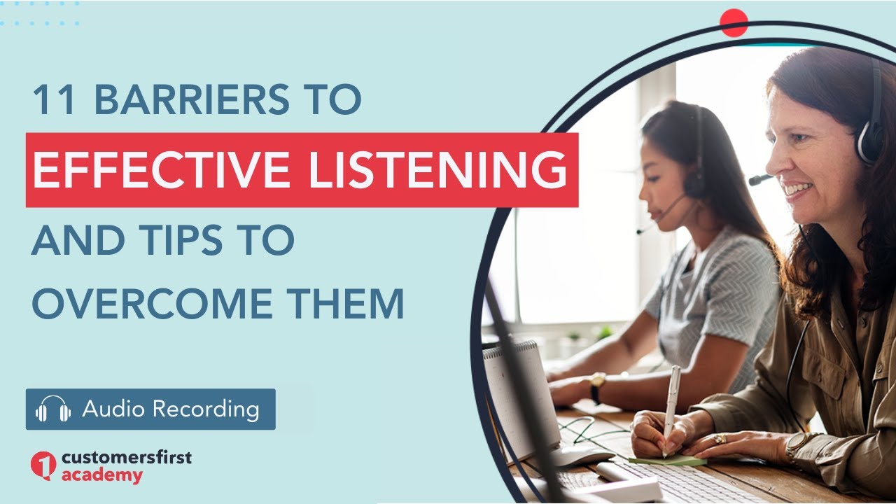 11 Barriers to Effective Listening and Tips to Overcome Them