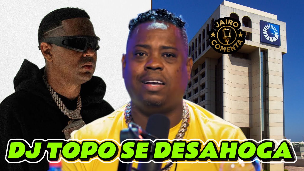 DJ TOPO MANDA FUERTE MENSAJE A SANTIAGO MATIAS ALOFOKE Y EL BANCO POPULAR